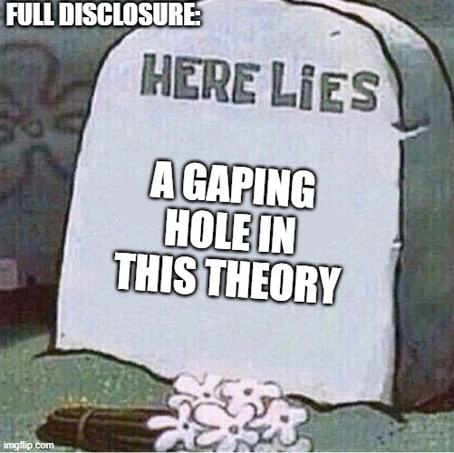 Here lies a gaping hole in this theory